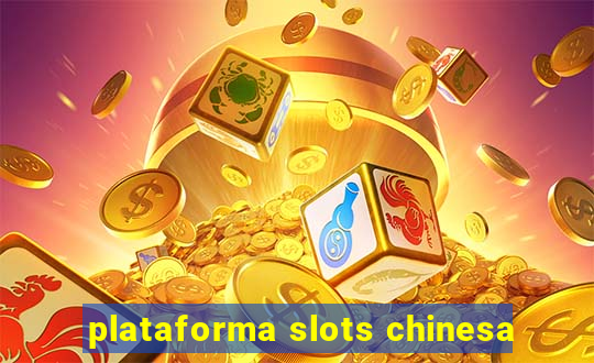 plataforma slots chinesa